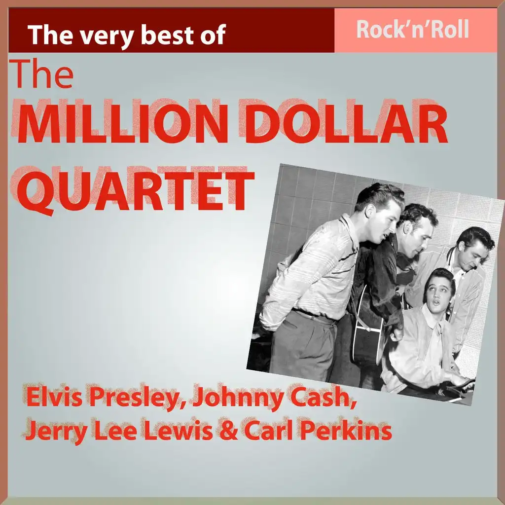 The Very Best of the Million Dollar Quartet - Original and Complete Recording Sessions
