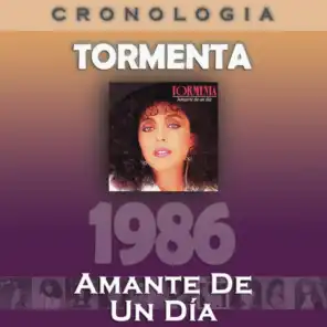 Tormenta Cronología - Amante de un Día (1986)