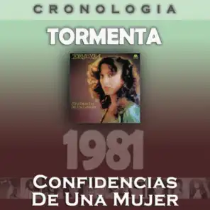 Tormenta Cronología - Confidencias de una Mujer (1981)