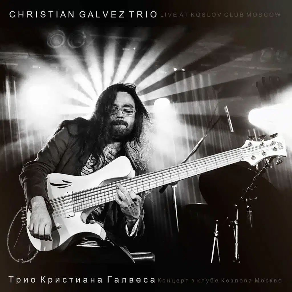 Christian Galvez Trio Live at Kozlov Club, Moscow (feat. Ronald Baez, Oscar Pizarro & Ilya Izotov)