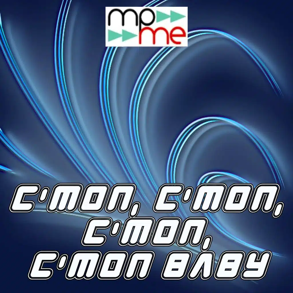 C'mon, C'mon, C'mon, C'mon Baby (Performance Track)