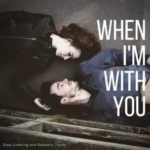 When I'm With You - Easy-Listening And Romantic Tracks