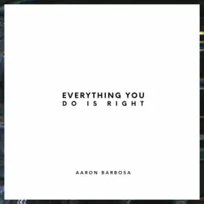 Everything You Do Is Right (Live) [feat. Lily Cruz & Rudy Villarreal]