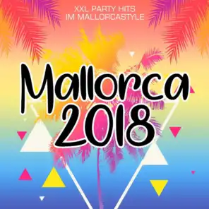 Mallorca 2018 - XXL Party Hits im Mallorcastyle