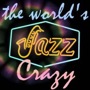 The World's Jazz Crazy