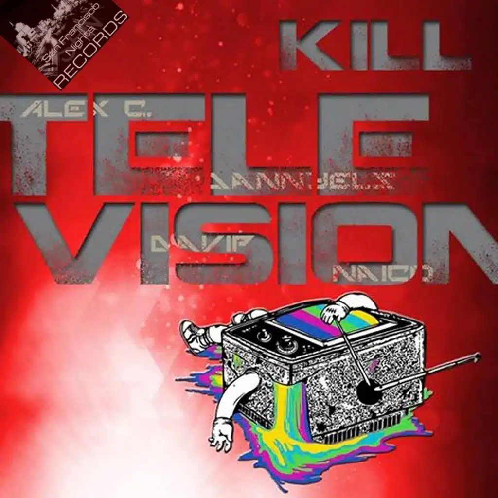 Kill Television (feat. Alex C., Dannyels)