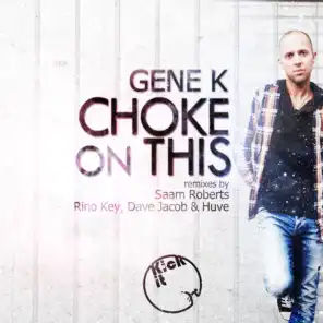 Choke on This (Rino Key, Dave Jacob, Huve Remix)