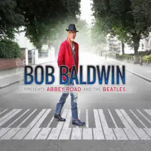 Bob Baldwin Presents: Abbey Road and The Beatles