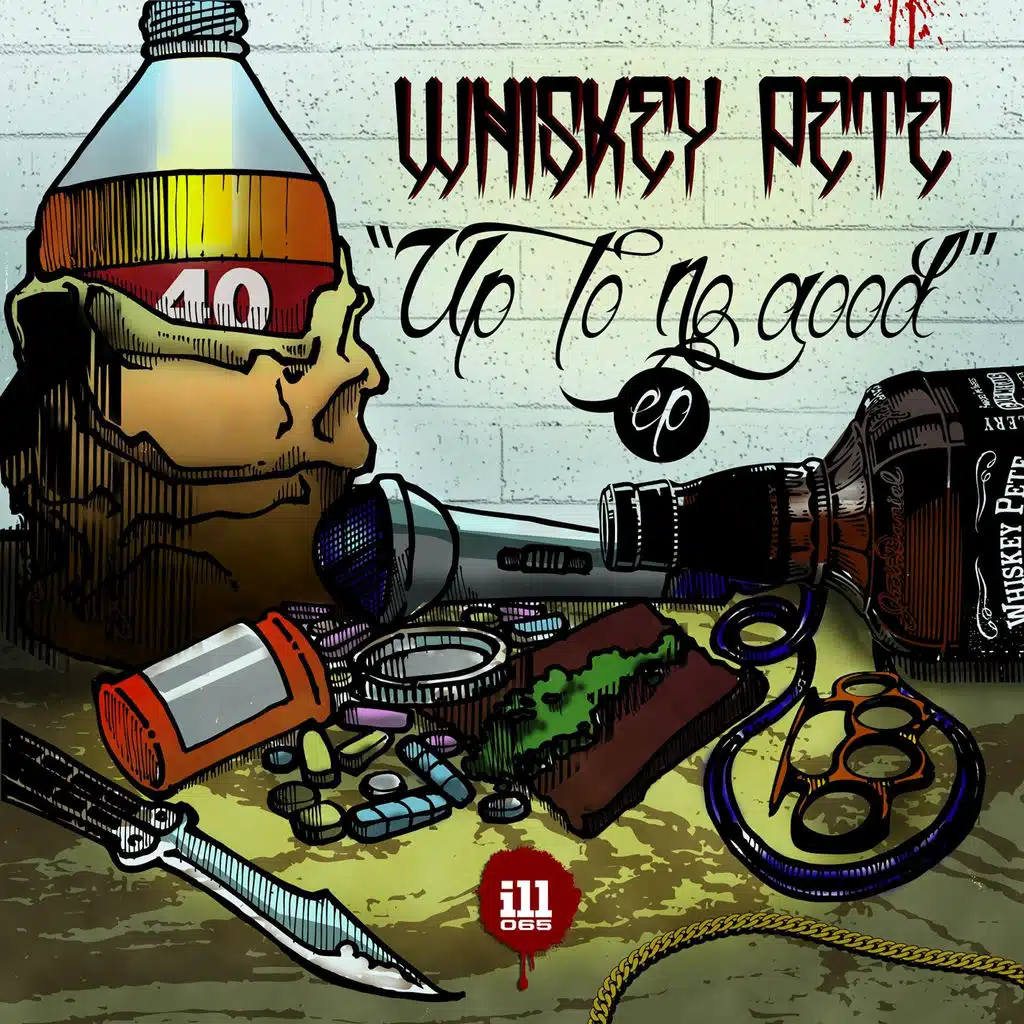 Whiskey Pete Presents The 'Up To No Good EP'