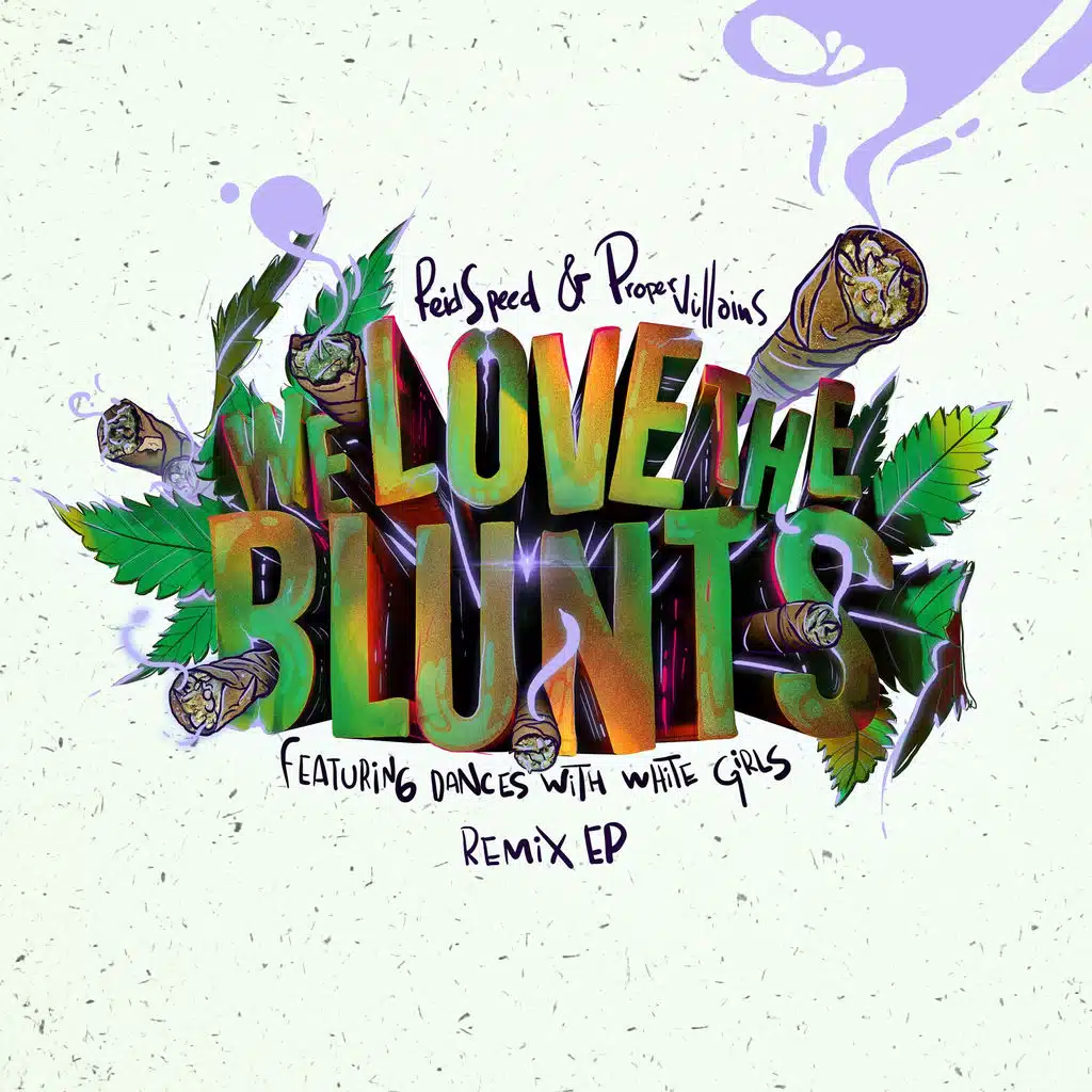 We Love the Blunts (feat. Dances with White Girls) [Big Dope P Remix]