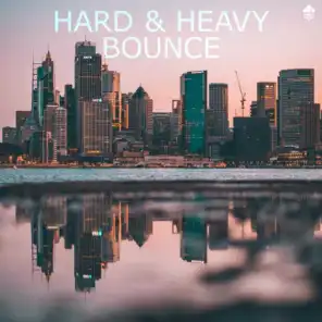 Hard & Heavy Bounce (feat. Næsty G)