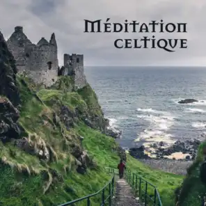 Méditation celtique - Spa irlandais, Relaxation totale, Flûte et harpe, La méditation celtique, Paysages sonores nature pour se détendre