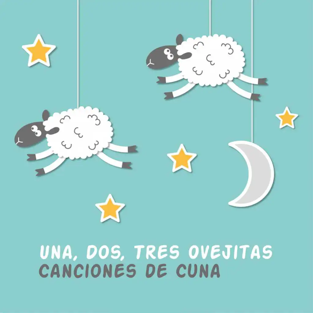 Una, Dos, Tres Ovejitas - Canciones de Cuna para Bebés y Niños, Hermosas Melodías para Relajar y Dormir Profundamente