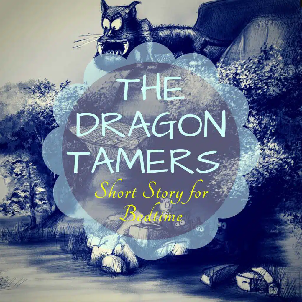 The Dragon Tamers - Short Story For Bedtime
