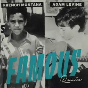 Famous (Remix) [feat. Adam Levine]
