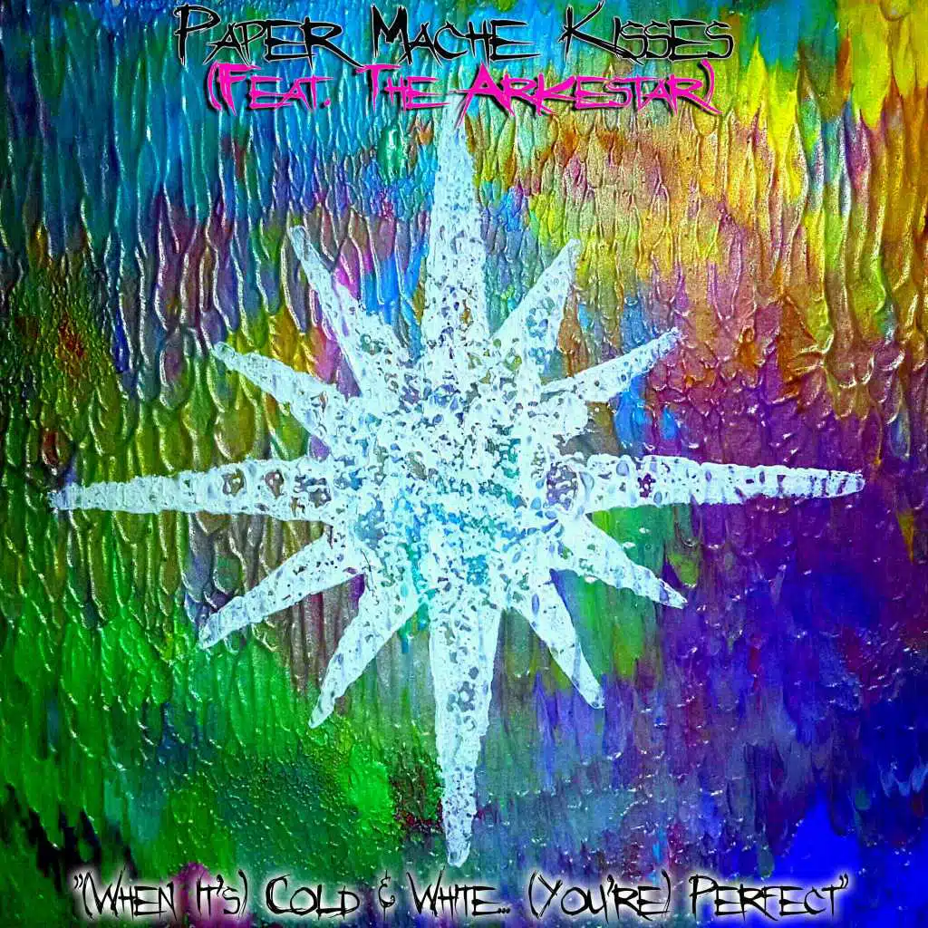 When It's Cold & White You're Perfect (feat. The Arkestar)