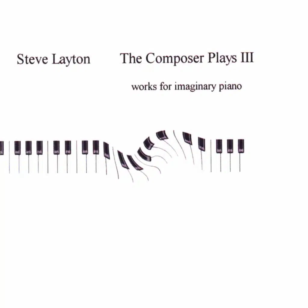 The Composer Plays III: Works for Imaginary Piano