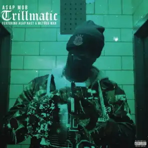 Trillmatic (feat. A$AP Nast & Method Man)