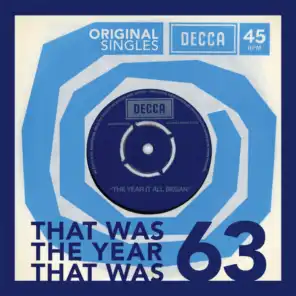 1963 Original Decca Singles: That Was The Year That Was