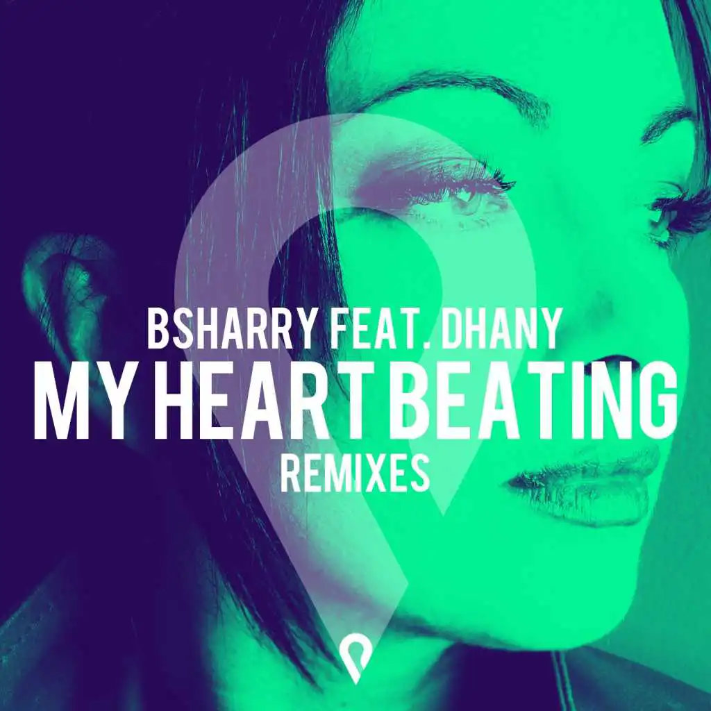 My Heart Beating (Remixes) [feat. Dhany]