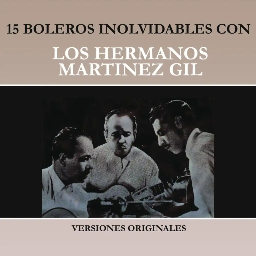 15 Boleros Inolvidables Con los Hermanos Martínez Gil (Versiones Originales)