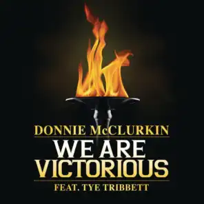 We Are Victorious (feat. Tye Tribbett)