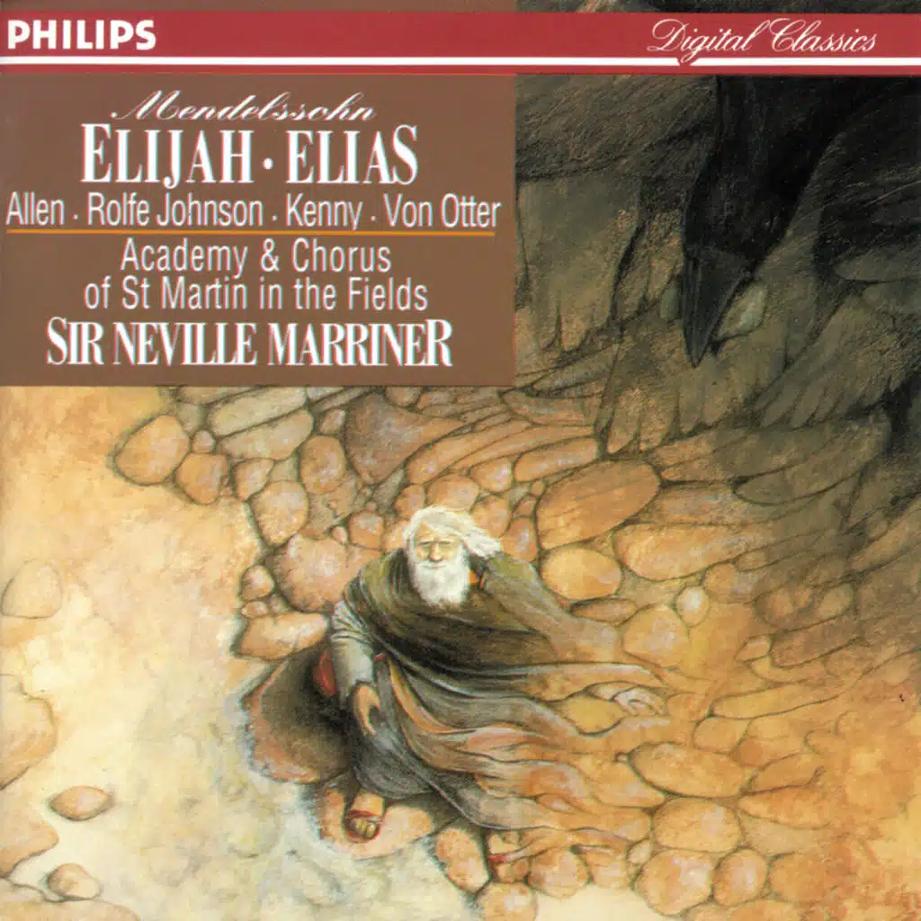 Mendelssohn: Elijah, Op. 70, MWV A25 / Part 2: "Go return upon thy way"