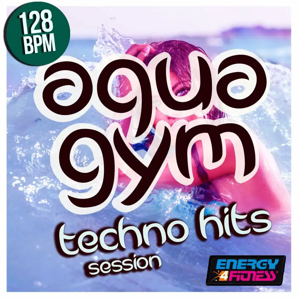 Aqua Gym 128 BPM Techno Hits Session