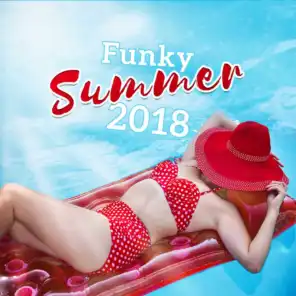 Funky Summer 2018 - Pool Party, Having Fun, Chill in the Sun