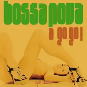 Bossa Nova a Go Go (Super Selection)