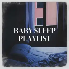 Baby Sleep Playlist