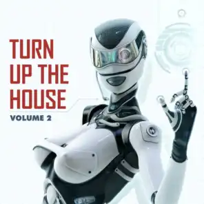 Turn Up The House 2
