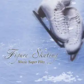 Figure Skating Music Super Hits
