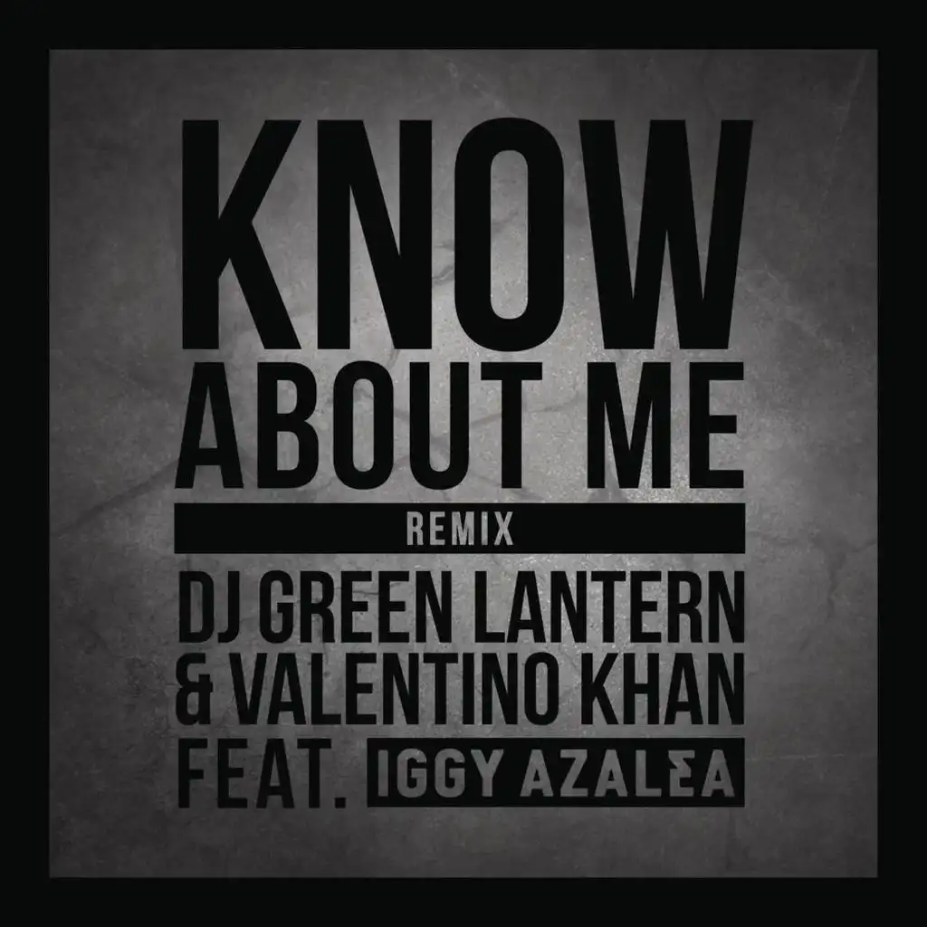 Know About Me (Remix) [feat. Iggy Azalea]