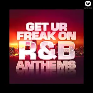 Get Ur Freak On - R&B Anthems