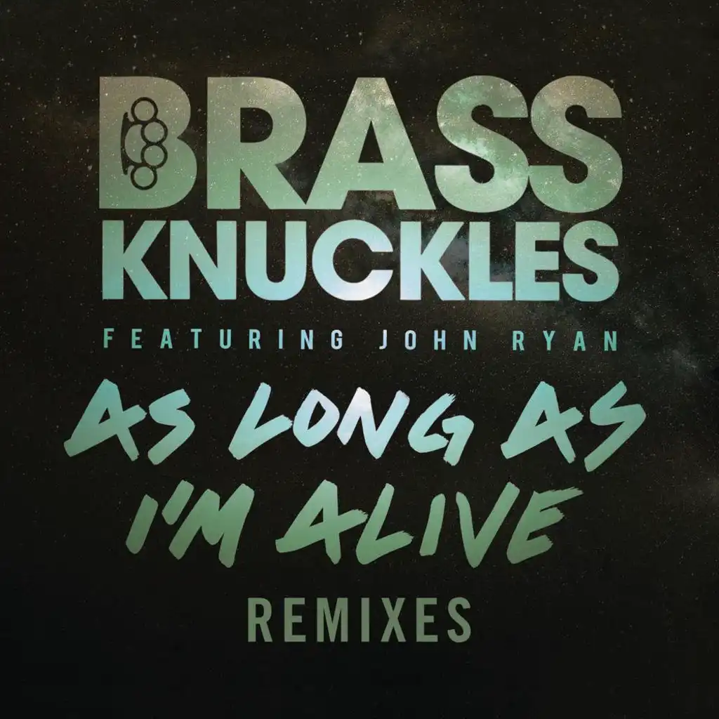 As Long As I'm Alive (Remixes, Pt. 2) [feat. John Ryan]