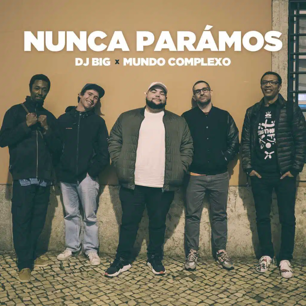 Nunca Parámos (feat. Mundo Complexo)