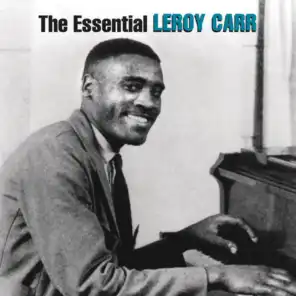 The Essential Leroy Carr