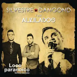 Loco Paranoico (Bachata Version) [feat. Alkilados]