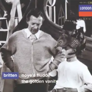 Britten: Noye's Fludde; The Golden Vanity