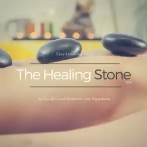 The Healing Stone Spa - Easy-Listening Music To Recall Good Moments And Happiness