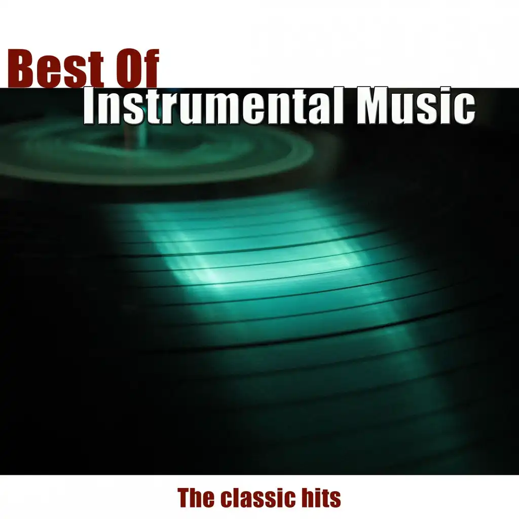 Best of Instrumental Music - The Classic Hits