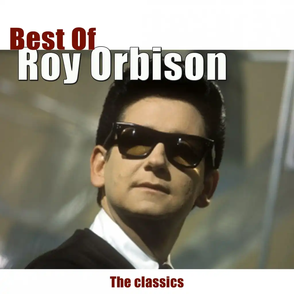 Best of Roy Orbison - The Classics
