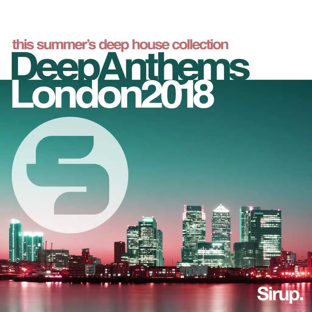 Sirup Deep Anthems London 2018