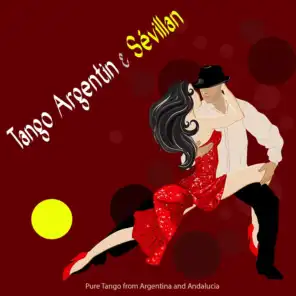 Tango Argentin & Sevillan (Pure Tango from Argentina and Andalucia)