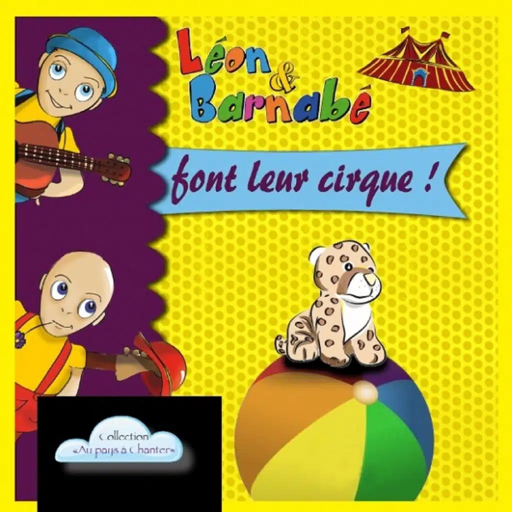 Léon & Barnabé font leur cirque ! - Collection 'Au pays à chanter'