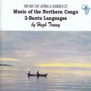 Music of Africa Series 23 - Music of the Northern Congo 2 - Bantu Languages