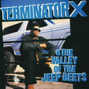 Terminator X & The Valley Of The Jeep Beets