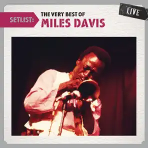 Setlist: The Very Best of Miles Davis LIVE