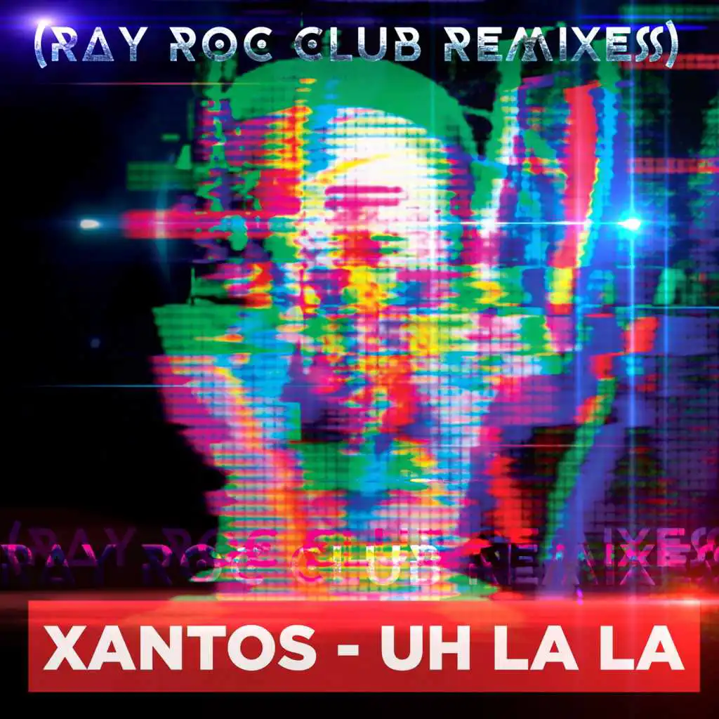 Uh La La (Ray Roc Club Remix)